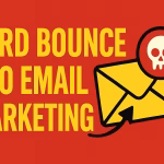 Hard Bounce no Email Marketing: Como Evitar Esse Erro Fatal