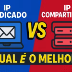 IP Dedicado ou Compartilhado: Qual Escolher para Email Marketing?