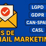 Leis de Email Marketing: LGPD, GDPR, CAN-SPAM e CASL